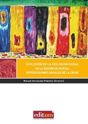 Evolución de la exclusión social en Murcia, repercusiones sociales de la crisis
