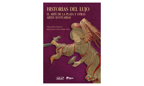 Historias del Lujo. El Arte de la Plata y otras Artes Suntuarias