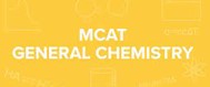 Logo MCAT General Chemistry