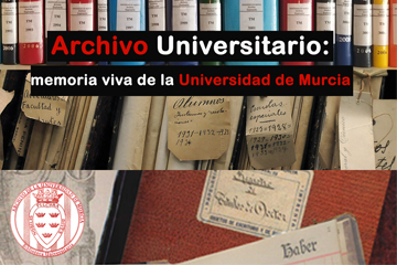 Archivo Universitario: memoria viva de la Universidad de Murcia