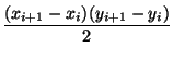 $\displaystyle {\frac{{(x_{i+1}-x_i)(y_{i+1}-y_i)}}{{2}}}$