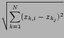 $\displaystyle \sqrt{{\sum_{k=1}^N (x_{k,i}-x_{k_j})^2}}$