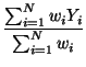 $\displaystyle {\frac{{\sum_{i=1}^{N} w_iY_i}}{{\sum_{i=1}^{N} w_i}}}$