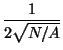 $\displaystyle {\frac{{1}}{{2 \sqrt{N/A}}}}$