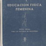 Educación Física Femenina. Texto oficial para las Escuelas de Magisterio