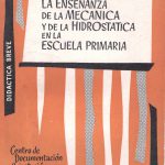 La enseñanza de la mecánica y de la hidrostática en la escuela primaria.