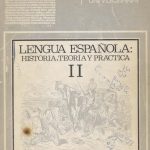 Lengua Española: Historia, Teoría y Práctica. II