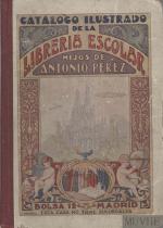 Catálogo ilustrado de la Librería escolar Hijos de Antonio Pérez, 1930