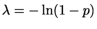 $\lambda=-\ln
(1-p)$
