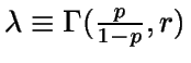 $\lambda \equiv \Gamma(\frac{p}{1-p},r)$