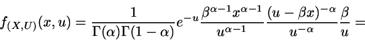 \begin{displaymath}f_{(X,U)} (x,u)= \frac{1}{\Gamma(\alpha) \Gamma(1-\alpha)}
e...
... \frac
{(u-\beta x)^{-\alpha}} {u^{-\alpha}} \frac{\beta}{u} =\end{displaymath}