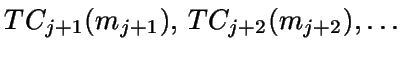 $TC_{j+1} (m_{j+1}), \, TC_{j+2}
(m_{j+2}), \dots$